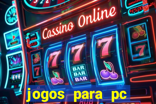 jogos para pc gratis windows 7